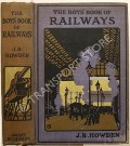The Boys' Book of Railways  by HOWDEN, J.R. 